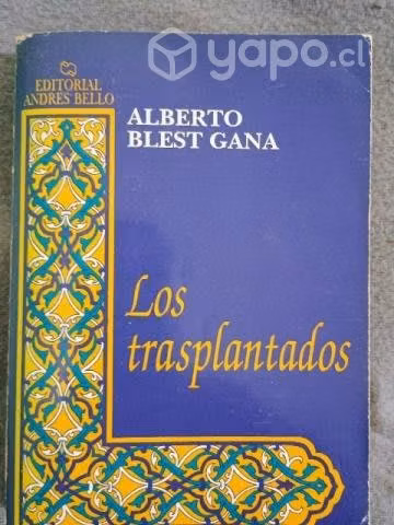 Los transplantados . Alberto Blest Gana.