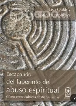 Escapando del laberinto del abuso espiritual : com