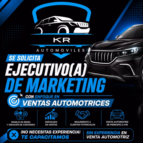¡SE SOLICITA EJECUTIVO(A) DE MARKETING CON ENFOQUE EN VENTAS DE VEHÍCULOS!