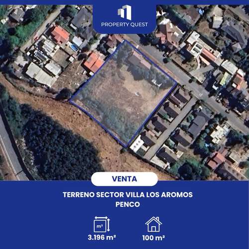 VENTA TERRENO INMOBILIARIO HABITACIONAL PENCO