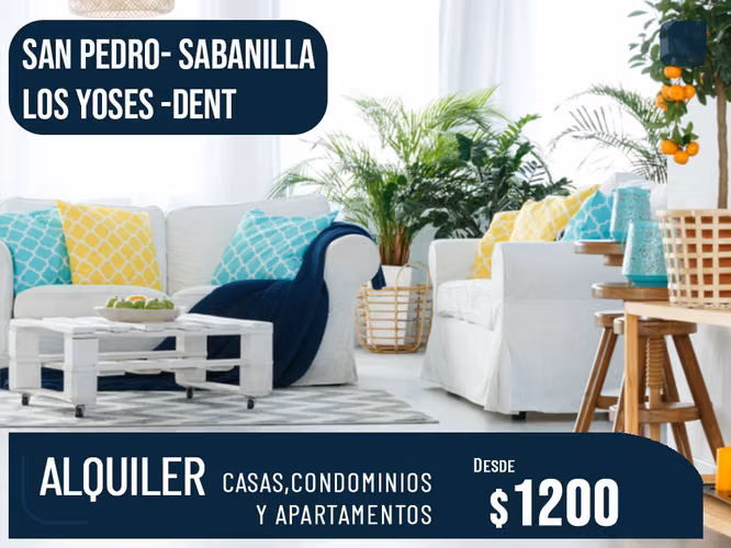 ALQUILER DE CASAS, APARTAMENTOS Y CONDOMINIOS EN: SAN PEDRO, DENT, YOSES, ESCALANTE, SABANILLA