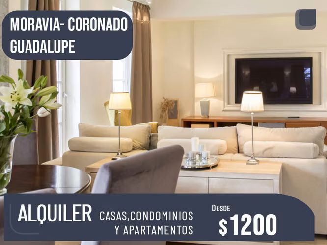 ALQUILER DE CASAS, APARTAMENTOS Y CONDOMINIOS EN: GUADALUPE, MORAVIA, CORONADO Y ALREDEDORES