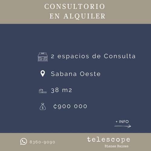 Alquiler de Consultorio en Sabana Oeste, 2 espacios de consulta