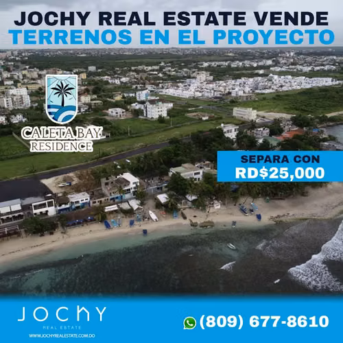 Jochy Real Estate vende, solares en el proyecto  Caleta Bay Residence