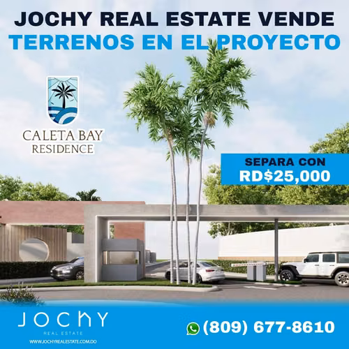 Jochy Real Estate vende, solares en el proyecto  Caleta Bay Residence