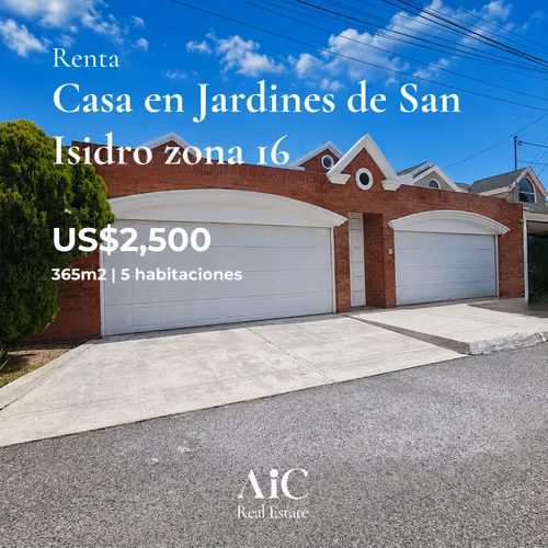CASA EN RENTA ZONA 16 JARDINES DE SAN ISIDRO