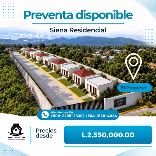  PREVENTA DE CASAS – SIENA RESIDENCIAL, EL PROGRESO, YORO 