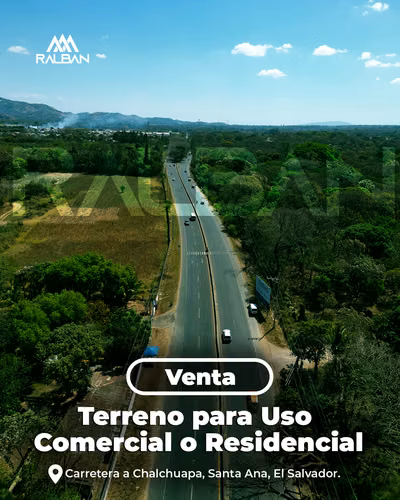 Venta de Terreno para Uso Comercial o Residencial, Chalchuapa, Sta. Ana.