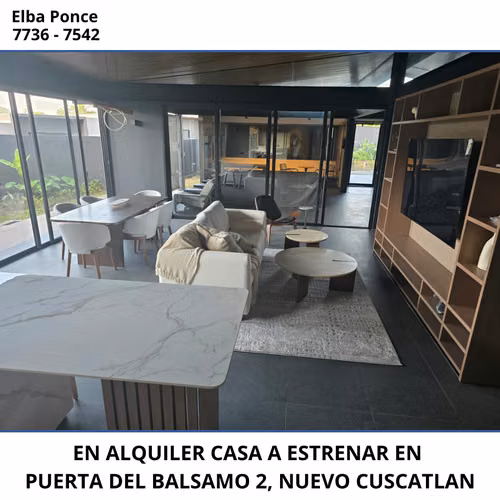 CASA EN ALQUILER, A ESTRENAR, EN PUERTA DEL BALSAMO 2, NUEVO CUSCATLAN