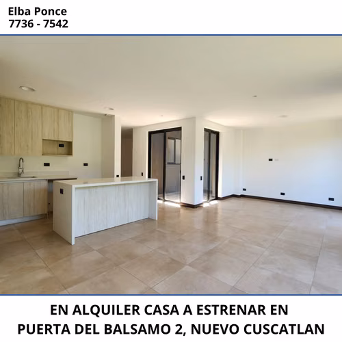 CASA EN ALQUILER, A ESTRENAR, EN PUERTA DEL BALSAMO 2, NUEVO CUSCATLAN