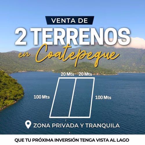 2 HERMOSOS TERRENOS EN LAGO DE COATEPEQUE A ORILLA DE LAGO, EL CONGO, SANTA ANA