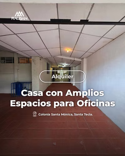 Casa con amplios espacios para oficina en Alquiler en Santa Tecla, a unas cuadras de Plaza Merliot. La Libertad.