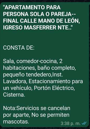 Alquiler de Apartamento para persona sola o pareja, Final calle Mano de Leon. Ingreso por la Masferrer Nte.